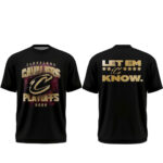 Cleveland-Cavaliers-Playoffs-Let-Em-Know-2026-T-Shirt.jpg