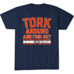 Detroit-Tigers-Spencer-Torkelson-Tork-Around-and-Find-Out-T-Shirt.jpg