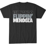 Fernando-Flippin-Mendoza-T-Shirt.jpg