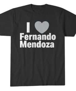 I Heart Fernando Mendoza Shirt