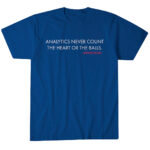 Los-Angeles-Dodgers-Miguel-Rojas-Analytics-Never-Count-the-Heart-or-the-Balls-T-Shirt.jpg
