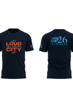 Oklahoma City Thunder Get Loud Oklahoma City 2026 Playoffs Shirt