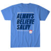 Salvador Perez Always Believe Salvy T-Shirt