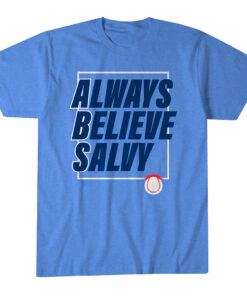 Salvador Perez Always Believe Salvy T-Shirt