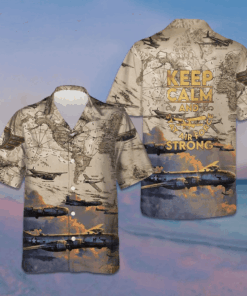 Keep Calm And Stay Air Force Strong Hawaiian Shirt Pride Military Shirt Gifts For Air Force