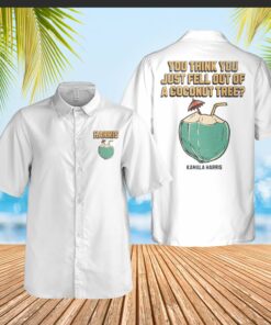 You Think You Just Fell Out Of A Coconut Tree Hawaiian Shirt Harris Coconut Tree Shirt