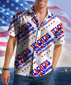 Teachers For 2026 Hawaiian Shirt Making America Great Again Merch Gifts For Teacher