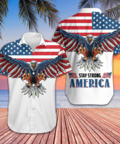 US Eagle Stay Strong America Hawaiian Shirt Patriotic Button Down Shirts Gifts For Him
