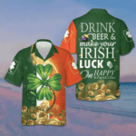 Drink Beer And Make Your Irish On Happy St Patrick's Day Hawaiian Shirt Gifts For Irish