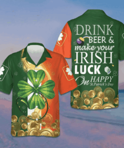 Drink Beer And Make Your Irish On Happy St Patrick's Day Hawaiian Shirt Gifts For Irish