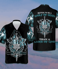 Better To Be A Wolf Of Odin Than A Lamb Of God Hawaiian Shirt Button Up Beach Shirts Men