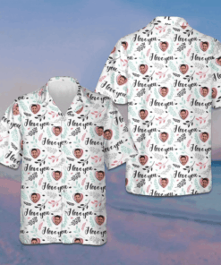 Custom Photo I Love You Hawaiian Shirt Your Face On A Hawaiian Shirt Valentine Gift Ideas