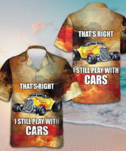 I Still Play With Cars Hawaiian Shirt Men's Summer Short Sleeve Shirts Gifts For Car Lovers