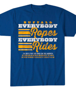 Buffalo Hockey Everybody Ropes Everybody Rides Shirt