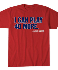 Montreal Canadiens Jakub Dobeš I Can Play 40 More Shirt
