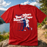 Philadelphia-Phillies-Kyle-Schwarber-Your-Moms-Favorite-Player-T-Shirt.jpg