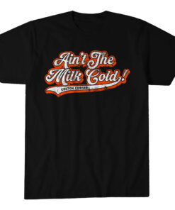 Unisex Baltimore Orioles Colton Cowser Ain't The Milk Cold Graphic Shirt for Baseball Fans