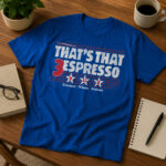 Unisex-Mallory-Swanson-Trinity-Rodman-And-Sophia-Wilson-Thats-That-3-Espresso-Graphic-Shirt-for-Soccer-Fans.jpg