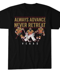 Unisex Vegas Golden Knights Hockey Always Advance Never Retreat Graphic Shirt for Hockey Fans