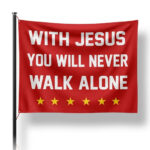 With-Jesus-You-Will-Never-Walk-Alone-Flag.jpg