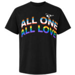 Unisex All One All Love Graphic Shirt for Equality and Unity Supporters