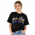 Unisex All One All Love Graphic Shirt for Equality and Unity Supporters