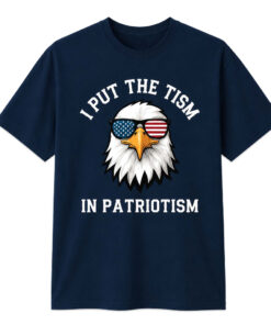 Unisex I Put The Tism In Patriotism Graphic Shirt for Patriotic Fans