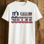 Unisex-Its-Called-Soccer-USA-World-Cup-2026-Graphic-Shirt-for-Soccer-Fans1.jpg