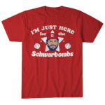 Unisex Philadelphia Phillies Kyle Schwarber I’m Just Here For The Schwarbombs Graphic Shirt for Baseball Fans