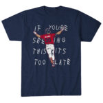 Unisex Atlanta Braves Drake Baldwin It’s Too Late Graphic Shirt for Baseball Fans