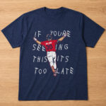 Unisex Atlanta Braves Drake Baldwin It’s Too Late Graphic Shirt for Baseball Fans