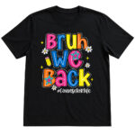 Unisex Bruh We Back Counselor Life First Day of School Funny Graphic Shirt for School Counselors and Back to School Fans