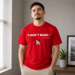 Unisex Funny Los Angeles I Don’t Bang LA Resident Graphic Shirt for Humor Fans