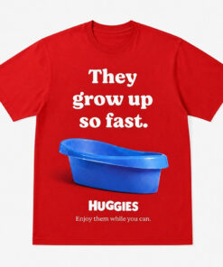 Unisex Huggies They Grow Up So Fast Graphic Shirt for Parents and Baby Fans