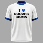 Unisex I Love Soccer Moms Graphic T-Shirt for Soccer Fans