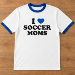 Unisex I Love Soccer Moms Graphic T-Shirt for Soccer Fans