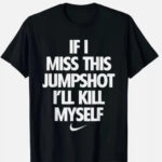 Unisex If I Miss This Jumpshot Funny Graphic Shirt for Basketball Fans