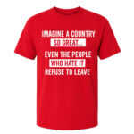 Unisex Imagine A Country So Great Graphic Shirt for Patriotic Fans