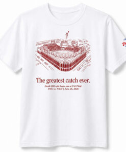 Unisex Philadelphia Phillies Derek Hill The Greatest Catch Ever Graphic Shirt for Baseball Fans