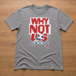 Unisex U.S. Soccer Why Not Us Graphic Shirt for Soccer Fans