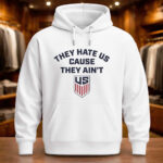 Unisex US Soccer They Hate Us Cause They Ain’t Graphic Shirt for Soccer Fans