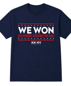Unisex We Won 23 More States To Go Graphic Shirt for Patriotic Fans