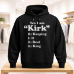 Unisex Yes I Am Kirk Keeping It Real King Graphic Shirt for Kirk Fans