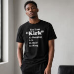Unisex Yes I Am Kirk Keeping It Real King Graphic Shirt for Kirk Fans