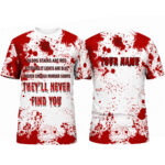 Custom Name Halloween They’ll Never Find You Graphic Shirt for Halloween Fans