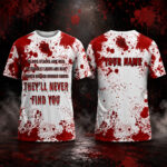 Custom Name Halloween They’ll Never Find You Graphic Shirt for Halloween Fans