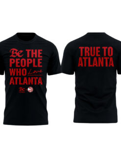 Unisex Atlanta Hawks 2026 Be The People Who Love Atlanta Graphic Shirt for Basketball Fans