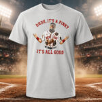 Unisex Boston Red Sox Dude It’s A Pinky It’s All Good Graphic Shirt for Baseball Fans