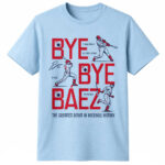 Unisex Bye Bye Báez The Greatest Debut In Baseball History Graphic Shirt for Baseball Fans