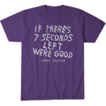 Baltimore Ravens Lamar Jackson If There’s Seven Seconds Left We’re Good Graphic Shirt for Football Fans